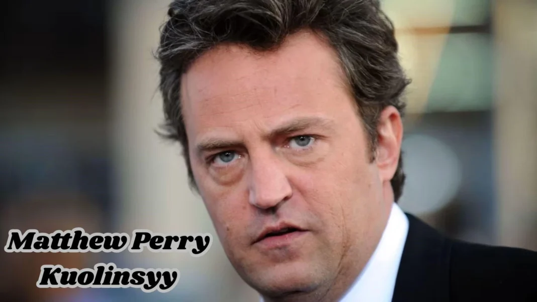 Matthew Perry Kuolinsyy