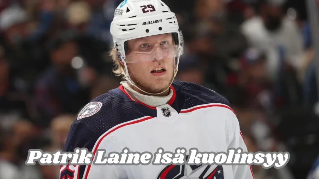 Patrik Laine isä kuolinsyy