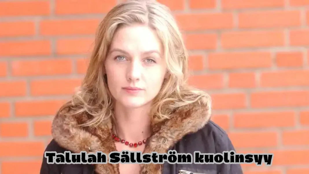 Talulah Sällström kuolinsyy